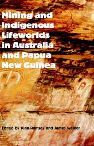 Foto: Mining and indigenous lifeworlds in australia and papua new guinea
