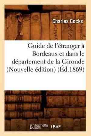 Foto: Histoire  guide de ltranger bordeaux et dans le dpartement de la gironde nouvelle dition d 1869