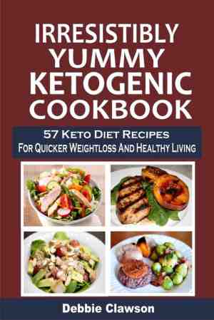 Foto: Irresistibly yummy ketogenic cookbook  57 keto diet recipes for quicker weightloss and healthy living