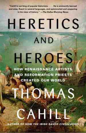 Foto: Heretics and heroes how renaissance artists and reformation priests created our world
