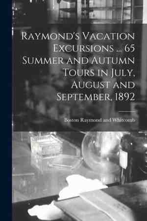 Foto: Raymond s vacation excursions 65 summer and autumn tours in july august and september 1892