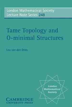 Foto: London mathematical society lecture note seriesseries number 248  tame topology and o minimal structures