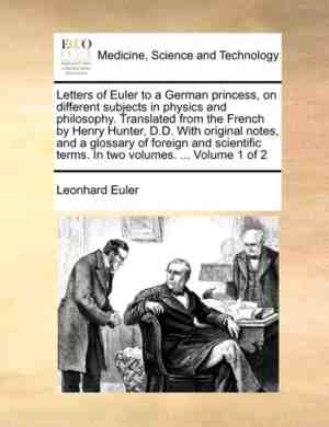 Foto: Letters of euler to a german princess on different subjects in physics and philosophy  translated from the french by henry hunter d d  with original notes and a glossary of foreign and scientific terms  in two volumes      volume 1 of 2