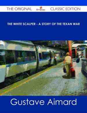 Foto: The white scalper   a story of the texan war   the original classic edition