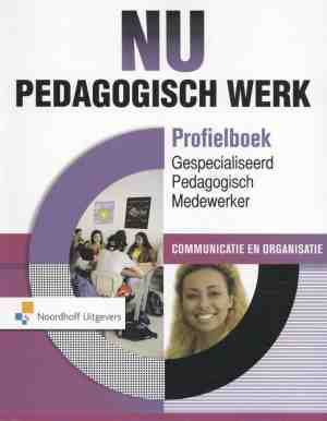 Foto: Nu pedagogisch werk profielboek gpm communicatie en organisatie gespecialiseerd pedagogisch medewerker communicatie en organisatie profielboek