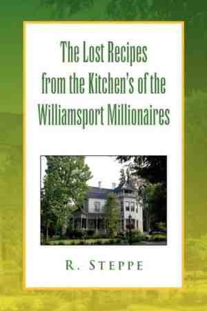 Foto: The lost recipes from the kitchens of the williamsport millionaires