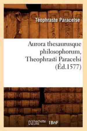 Foto: Philosophie aurora thesaurusque philosophorum theophrasti paracelsi d 1577 