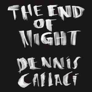 Foto: Dennis callaci the end of night cd
