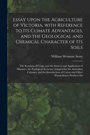 Foto: Essay upon the agriculture of victoria with reference to its climate advantages and the geological and chemical character of its soils the rotation of crops and the sources and application of manures the zoological economy adapted for the 