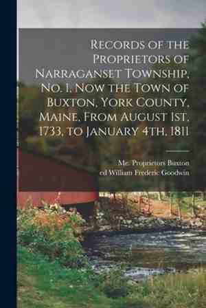 Foto: Records of the proprietors of narraganset township no  1 now the town of buxton york county maine from august 1st 1733 to january 4th 1811