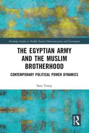 Foto: Routledge studies in middle eastern democratization and government the egyptian army and the muslim brotherhood