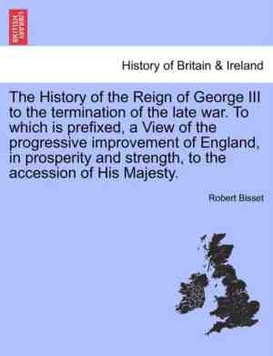 Foto: The history of the reign of george iii to the termination of the late war to which is prefixed a view of the progressive improvement of england in prosperity and strength to the accession of his majesty 