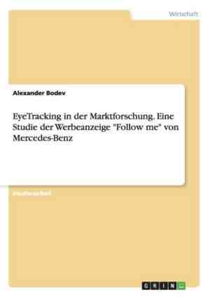 Foto: Eyetracking in der marktforschung  eine studie der werbeanzeige follow me von mercedes benz