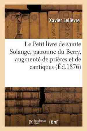 Foto: Histoire le petit livre de sainte solange patronne du berry augment de pri res et de cantiques