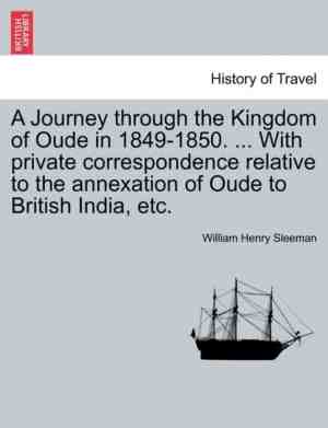 Foto: A journey through the kingdom of oude in 1849 1850 with private correspondence relative to the annexation of oude to british india etc 