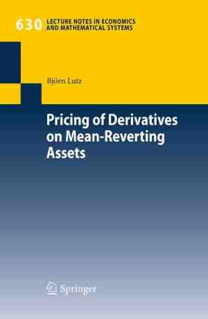 Foto: Lecture notes in economics and mathematical systems 630   pricing of derivatives on mean reverting assets