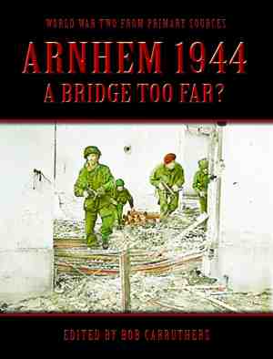 Foto: Arnhem 1944 a bridge too far 