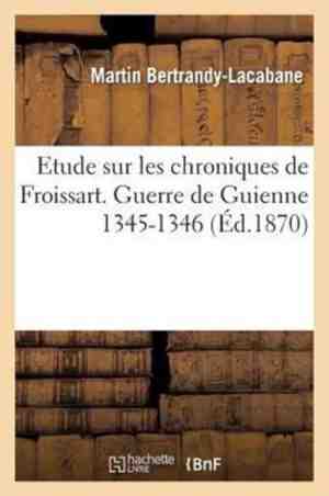 Foto: Etude sur les chroniques de froissart guerre de guienne 1345 1346