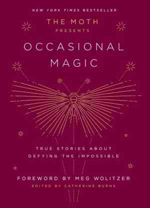 Foto: The moth presents occasional magic true stories about defying the impossible 2