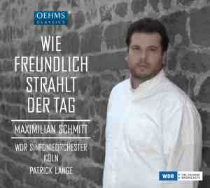 Foto: Maximilian schmitt wdr sinfonieorchester kln patrick lange   wie freundlich strahlt der tag cd