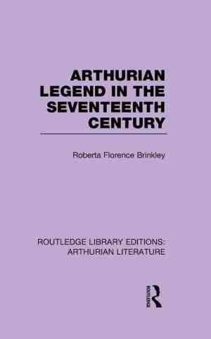 Foto: Routledge library editions  arthurian literature  arthurian legend in the seventeenth century