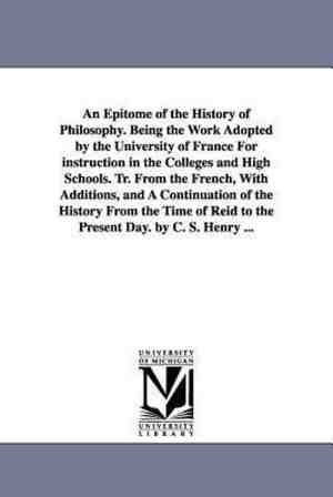 Foto: An epitome of the history of philosophy  being the work adopted by the university of france for instruction in the colleges and high schools  tr  fro