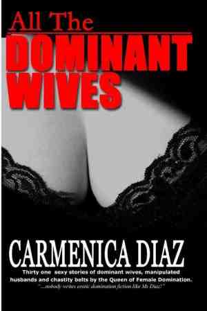 Foto: All the dominant wives  thirty one sexy stories of dominant wives manipulated husbands and chastity belts by the queen of female dominaion 