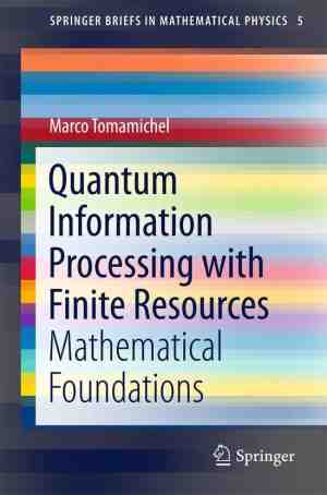 Foto: Springerbriefs in mathematical physics 5   quantum information processing with finite resources