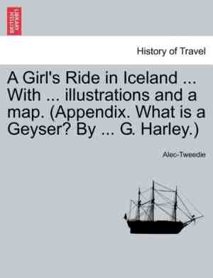 Foto: A girl s ride in iceland with illustrations and a map appendix what is a geyser by g harley 