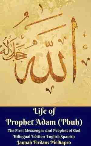 Foto: Life of prophet adam pbuh the first messenger and prophet of god bilingual edition english spanish hardcover version