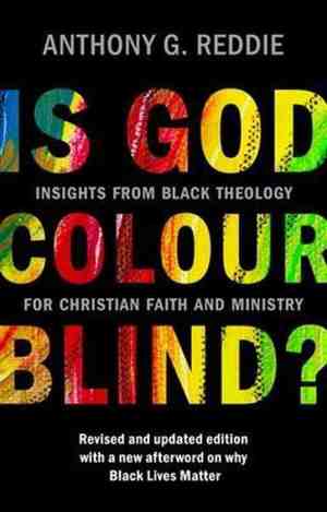 Foto: Is god colourblind insights from black theology for christian faith and ministry revised and updated edition with a new afterword on why black lives matter
