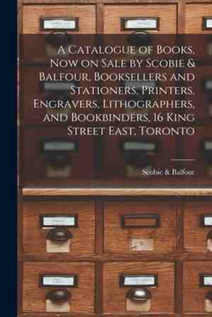 Foto: A catalogue of books now on sale by scobie balfour booksellers and stationers printers engravers lithographers and bookbinders 16 king street east toronto microform