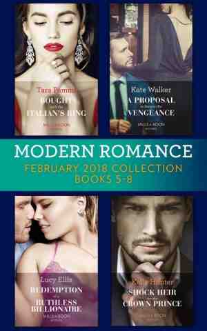 Foto: Modern romance collection  february 2018 books 5   8  bought with the italians ring wedlocked  a proposal to secure his vengeance redemption of a ruthless billionaire shock heir for the crown prince claimed by a king