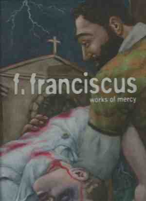 Foto: F franciscus works of mercy