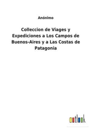 Foto: Colleccion de viages y expediciones a los campos de buenos aires y a las costas de patagonia