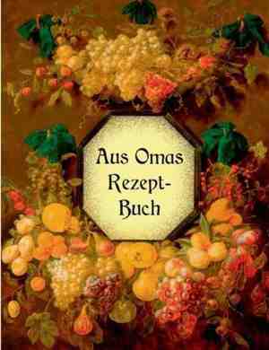 Foto: Aus omas rezeptbuch k stliche marmeladen und gelees ohne gelierzucker