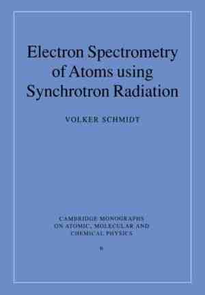 Foto: Cambridge monographs on atomic molecular and chemical physicsseries number 6  electron spectrometry of atoms using synchrotron radiation