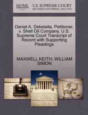 Foto: Daniel a dekelaita petitioner v shell oil company u s supreme court transcript of record with supporting pleadings