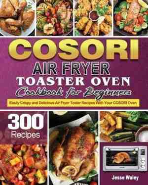 Foto: Cosori air fryer toaster oven cookbook for beginners