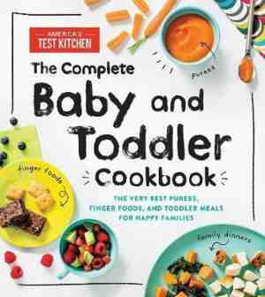 Foto: Complete baby and toddler cookbook the the very best purees finger foods and toddler meals for happy families americas test kitchen kids