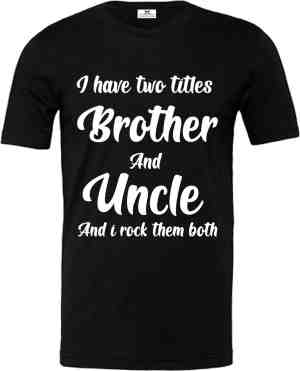 Foto: T shirt zwart voor oom ik heb twee titels broer en maat l