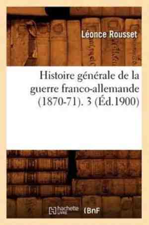 Foto: Histoire  histoire gnrale de la guerre franco allemande 1870 71  3 d 1900