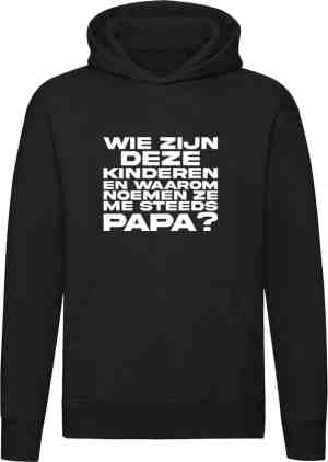 Foto: Wie zijn deze kinderen en waarom noemen ze me steeds papa hoodie vader zoon dochter opa vaderdag trui sweater dames model