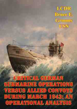 Foto: Critical german submarine operations versus allied convoys during march 1943  an operational analysis