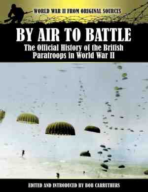 Foto: By air to battle   the official history of the british paratroops in world war ii