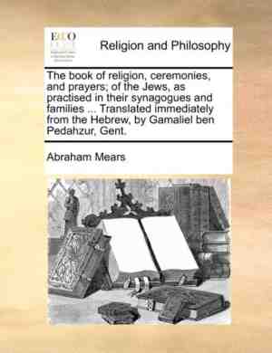 Foto: The book of religion ceremonies and prayers of the jews as practised in their synagogues and families     translated immediately from the hebrew by gamaliel ben pedahzur gent 