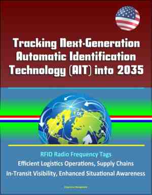 Foto: Tracking next generation automatic identification technology ait into 2035   rfid radio frequency tags efficient logistics operations supply chains in transit visibility enhanced situational awareness