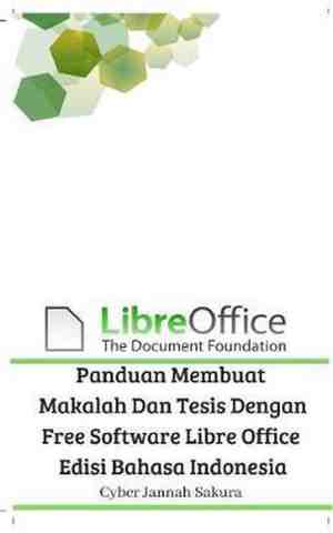 Foto: Panduan membuat makalah dan tesis dengan free software libre office edisi bahasa indonesia