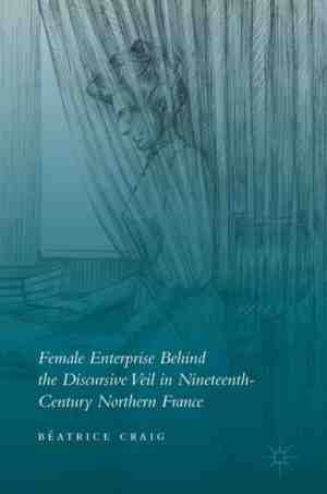 Foto: Female enterprise behind the discursive veil in nineteenth century northern france