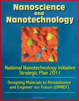 Foto: Nanoscience and nanotechnology  national nanotechnology initiative strategic plan 2011 designing materials to revolutionize and engineer our future dmref